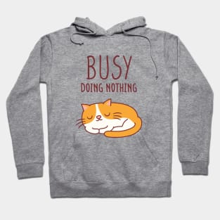 Cute Lazy Cat Busy Doing Nothing Hoodie